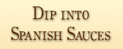 Dip Into Spanish Sauces